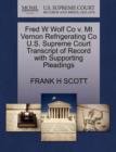 Image for Fred W Wolf Co V. MT Vernon Refrigerating Co U.S. Supreme Court Transcript of Record with Supporting Pleadings