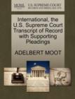 Image for International, the U.S. Supreme Court Transcript of Record with Supporting Pleadings