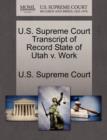 Image for U.S. Supreme Court Transcript of Record State of Utah V. Work