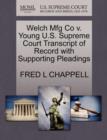 Image for Welch Mfg Co V. Young U.S. Supreme Court Transcript of Record with Supporting Pleadings
