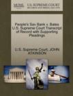 Image for People&#39;s Sav Bank V. Bates U.S. Supreme Court Transcript of Record with Supporting Pleadings