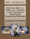 Image for Waterbury Mfg Co V. Wales U.S. Supreme Court Transcript of Record with Supporting Pleadings