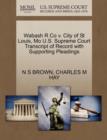 Image for Wabash R Co V. City of St Louis, Mo U.S. Supreme Court Transcript of Record with Supporting Pleadings