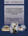 Image for American Bond &amp; Mortgage Company V. United States U.S. Supreme Court Transcript of Record with Supporting Pleadings