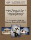 Image for Bankers&#39; Reserve Life Co V. U S U.S. Supreme Court Transcript of Record with Supporting Pleadings