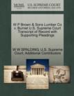 Image for W P Brown &amp; Sons Lumber Co V. Burnet U.S. Supreme Court Transcript of Record with Supporting Pleadings