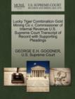 Image for Lucky Tiger Combination Gold Mining Co V. Commissioner of Internal Revenue U.S. Supreme Court Transcript of Record with Supporting Pleadings