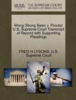 Image for Wong Shong Been V. Proctor U.S. Supreme Court Transcript of Record with Supporting Pleadings