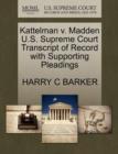 Image for Kattelman V. Madden U.S. Supreme Court Transcript of Record with Supporting Pleadings