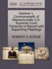 Image for Gardner V. Commonwealth of Massachusetts U.S. Supreme Court Transcript of Record with Supporting Pleadings