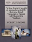 Image for Ferris V. Commonwealth of Massachusetts U.S. Supreme Court Transcript of Record with Supporting Pleadings