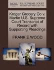 Image for Kroger Grocery Co V. Martin U.S. Supreme Court Transcript of Record with Supporting Pleadings