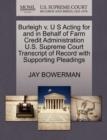 Image for Burleigh V. U S Acting for and in Behalf of Farm Credit Administration U.S. Supreme Court Transcript of Record with Supporting Pleadings