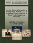 Image for Anchor Stove &amp; Range Co V. Montgomery Ward &amp; Co U.S. Supreme Court Transcript of Record with Supporting Pleadings