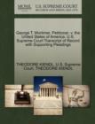 Image for George T. Mortimer, Petitioner, V. the United States of America. U.S. Supreme Court Transcript of Record with Supporting Pleadings