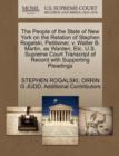 Image for The People of the State of New York on the Relation of Stephen Rogalski, Petitioner, V. Walter B. Martin, as Warden, Etc. U.S. Supreme Court Transcript of Record with Supporting Pleadings
