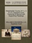 Image for Westchester County, N Y V. U S U.S. Supreme Court Transcript of Record with Supporting Pleadings