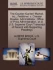Image for The Country Garden Market, Inc., Petitioner, V. Chester Bowles, Administrator, Office of Price Administration, Et Al. U.S. Supreme Court Transcript of Record with Supporting Pleadings