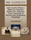 Image for Jack Lincoln Shops V. State Dry Cleaners&#39; Board U.S. Supreme Court Transcript of Record with Supporting Pleadings