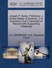 Image for Joseph P. Kamp, Petitioner, V. United States of America. U.S. Supreme Court Transcript of Record with Supporting Pleadings