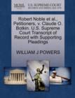 Image for Robert Noble Et Al., Petitioners, V. Claude O. Botkin. U.S. Supreme Court Transcript of Record with Supporting Pleadings