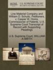 Image for Line Material Company and William O. Schultz, Petitioners, V. Casper W. Ooms, Commissioner of Patents. U.S. Supreme Court Transcript of Record with Supporting Pleadings
