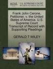 Image for Frank John Cerone, Petitioner, V. the United States of America. U.S. Supreme Court Transcript of Record with Supporting Pleadings