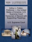 Image for Arthur J. Felton, Petitioner, V. the United States of America. U.S. Supreme Court Transcript of Record with Supporting Pleadings