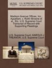 Image for Madison Avenue Offices, Inc., Appellant, V. Rollin Browne Et Al., Etc. U.S. Supreme Court Transcript of Record with Supporting Pleadings