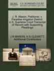 Image for J. R. Mason, Petitioner, V. Paradise Irrigation District. U.S. Supreme Court Transcript of Record with Supporting Pleadings