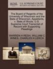 Image for The Board of Regents of the University of Wisconsin and the State of Wisconsin, Appellants, V. State of Illinois. U.S. Supreme Court Transcript of Record with Supporting Pleadings