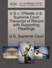 Image for U S V. O&#39;Keefe U.S. Supreme Court Transcript of Record with Supporting Pleadings