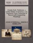 Image for Charlie Sulli, Petitioner, V. United States of America. U.S. Supreme Court Transcript of Record with Supporting Pleadings