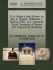 Image for R. A. Rogers, Also Known as Roy A. Rogers, Petitioner, V. Noel S. Alton. U.S. Supreme Court Transcript of Record with Supporting Pleadings