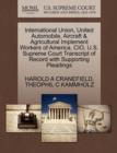 Image for International Union, United Automobile, Aircraft &amp; Agricultural Implement Workers of America, Cio, U.S. Supreme Court Transcript of Record with Supporting Pleadings