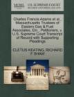 Image for Charles Francis Adams Et Al., Massachusetts Trustees of Eastern Gas &amp; Fuel Associates, Etc., Petitioners, V. U.S. Supreme Court Transcript of Record with Supporting Pleadings