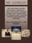 Image for Ma Chuck Moon and Ma Chuck Woon, Petitioners, V. John Foster Dulles, Secretary of State of the United States U.S. Supreme Court Transcript of Record with Supporting Pleadings