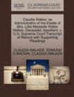 Image for Claudia Walker, as Administratrix of the Estate of Mrs. Lillie Maybelle Waller Walker, Deceased, Appellant, V. U.S. Supreme Court Transcript of Record with Supporting Pleadings