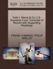 Image for Kidd V. Merck &amp; Co U.S. Supreme Court Transcript of Record with Supporting Pleadings