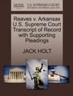 Image for Reaves V. Arkansas U.S. Supreme Court Transcript of Record with Supporting Pleadings