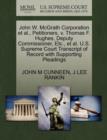 Image for John W. McGrath Corporation Et Al., Petitioners, V. Thomas F. Hughes, Deputy Commissioner, Etc., Et Al. U.S. Supreme Court Transcript of Record with Supporting Pleadings