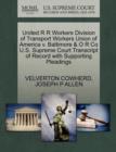 Image for United R R Workers Division of Transport Workers Union of America V. Baltimore &amp; O R Co U.S. Supreme Court Transcript of Record with Supporting Pleadings