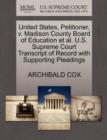 Image for United States, Petitioner, V. Madison County Board of Education Et Al. U.S. Supreme Court Transcript of Record with Supporting Pleadings