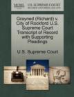 Image for Grayned (Richard) V. City of Rockford U.S. Supreme Court Transcript of Record with Supporting Pleadings