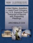 Image for United States, Appellant, V. Lewis Food Company, Inc. U.S. Supreme Court Transcript of Record with Supporting Pleadings