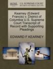 Image for Kearney (Edward Francis) V. District of Columbia U.S. Supreme Court Transcript of Record with Supporting Pleadings