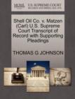 Image for Shell Oil Co. V. Matzen (Carl) U.S. Supreme Court Transcript of Record with Supporting Pleadings