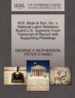 Image for W.R. Bean &amp; Son, Inc. V. National Labor Relations Board U.S. Supreme Court Transcript of Record with Supporting Pleadings