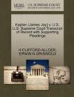 Image for Kaplan (James Jay) V. U.S. U.S. Supreme Court Transcript of Record with Supporting Pleadings
