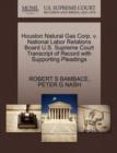 Image for Houston Natural Gas Corp. V. National Labor Relations Board U.S. Supreme Court Transcript of Record with Supporting Pleadings
